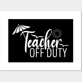 Teacher off duty end of the year summer vacation Posters and Art